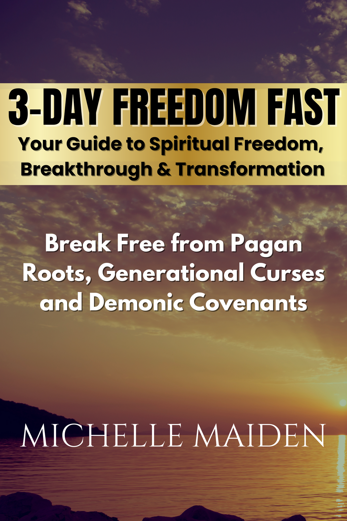 The Three-Day Freedom Fast Guide