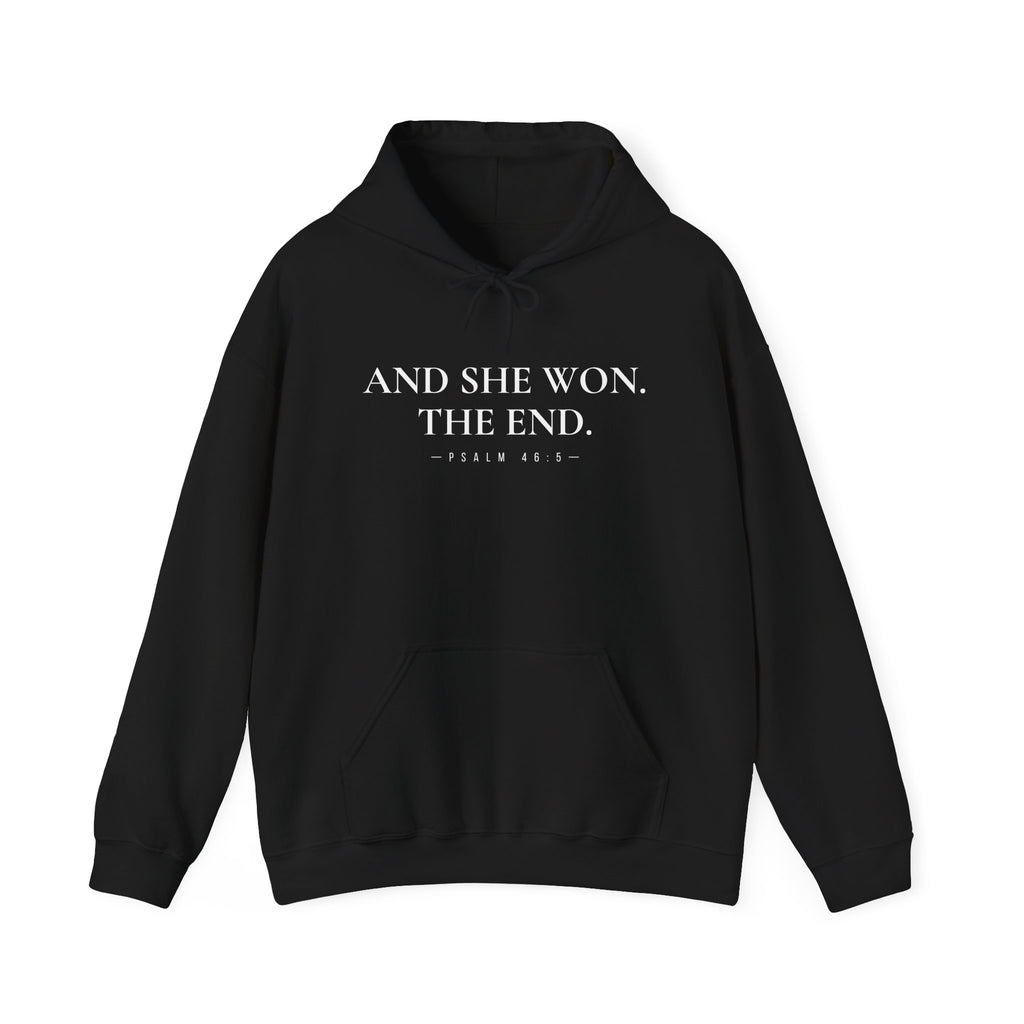 And She Won. The End. -Psalm 46:5 Hooded Sweatshirt