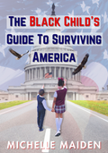 EBOOK - The Black Child's Guide To Surviving America